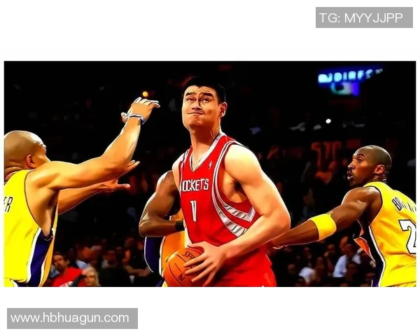 姚明在NBA的辉煌历程与传奇时刻解析